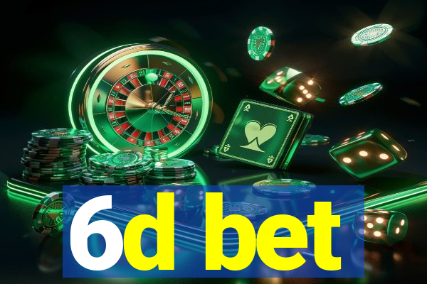 6d bet